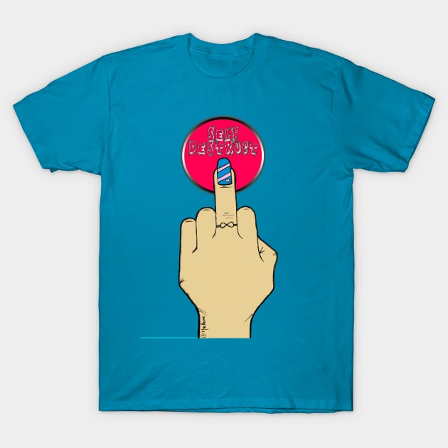 Finger on the self destruct T-Shirt by By Diane Maclaine